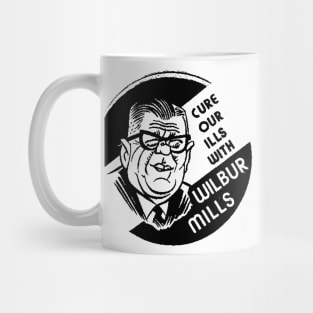 WILBUR MILLS FOR PRESIDENT 3 Mug